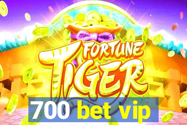 700 bet vip